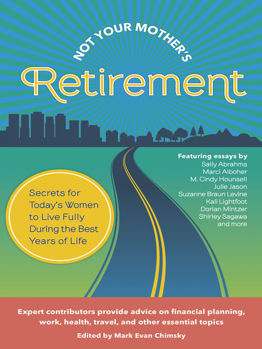 Title details for Not Your Mother's Retirement by Mark Evan Chimsky - Available